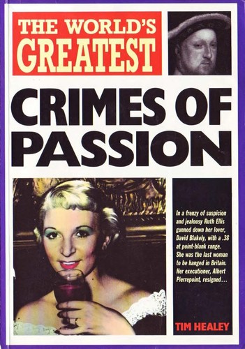 The World's Greatest Crimes of Passion