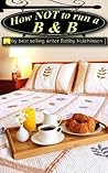 Cover of How Not To Run A B&B