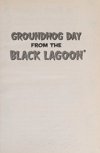 Cover of Groundhog Day from the Black Lagoon
