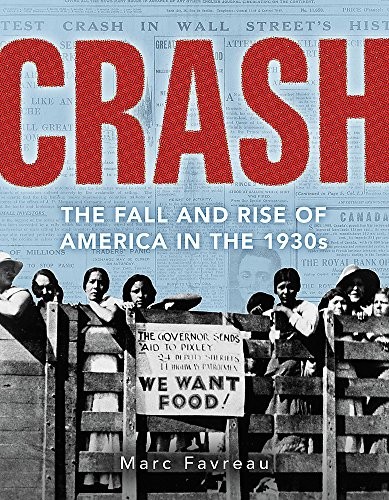 Crash: The Great Depression and the Fall and Rise of America in the 1930s