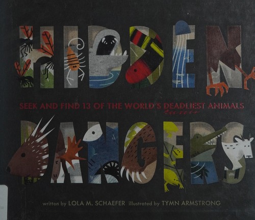 Cover of Hidden Dangers: Seek and Find 13 of the World's Deadliest Animals
