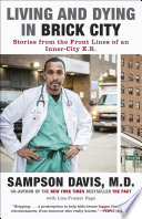 Living and Dying in Brick City: Stories from the Front Lines of an Inner-City E.R.