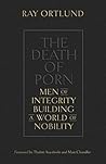 The Death of Porn: Men of Integrity Building a World of Nobility