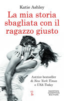 Cover of La mia storia sbagliata con il ragazzo giusto