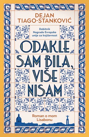 Cover of Odakle sam bila više nisam. Roman o mom Lisabonu