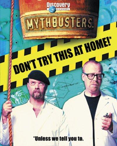 MythBusters: Don't Try This at Home!