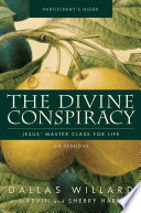 Cover of The Divine Conspiracy Bible Study Participant's Guide: Jesus' Master Class for Life