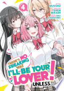 There's No Freaking Way I'll be Your Lover! Unless... (Manga), Vol. 4