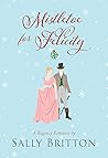 Cover of Mistletoe for Felicity: A Regency Romance