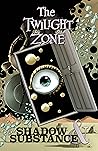 Cover of The Twilight Zone - Shadow & Substance