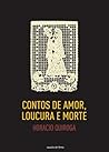 Cover of Contos de Amor, Loucura e Morte
