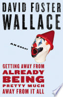 Cover of Getting Away from Already Being Pretty Much Away from It All: An Essay