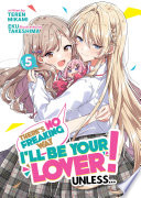 There's No Freaking Way I'll Be Your Lover! Unless... (Light Novel), Vol. 5