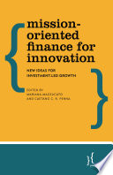 Mission-Oriented Finance for Innovation: New Ideas for Investment-Led Growth