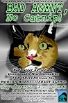 Bad Agent, No Catnip!  Bad Career Advice and Questionable Misinformation from the World's Worst Literary Agent, Sydney T. Cat