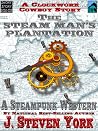 Cover of The Steam Man's Plantation - A Clockwork Cowboy Story