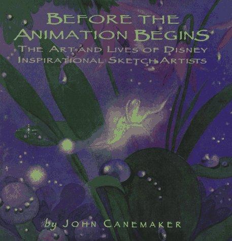 Cover of Before the Animation Begins: The Art and Lives of Disney's Inspirational Sketch Artists