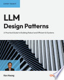 LLM Design Patterns: A Practical Guide to Building Robust and Efficient AI Systems