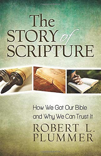 Cover of The Story of Scripture: How We Got Our Bible and Why We Can Trust It