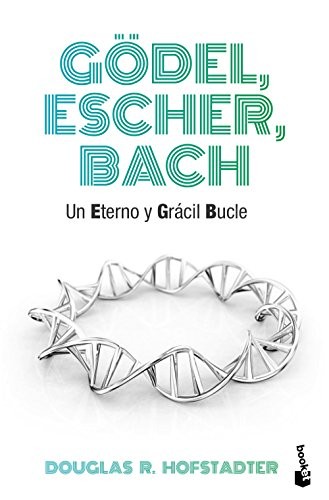Godel, Escher, Bach: Un eterno y gracil bucle