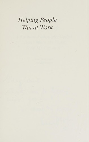 Cover of Helping People Win at Work: A Business Philosophy Called "Don't Mark My Paper, Help Me Get an A"