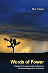 Words of Power: A Guide for Ordinary People to Calm and De-Escalate Aggressive Individuals