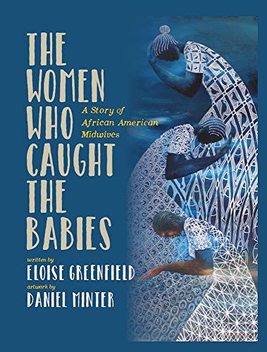 Cover of The Women Who Caught the Babies: A Story of African American Midwives