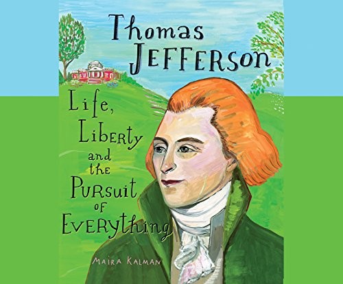 Cover of Thomas Jefferson: Life, Liberty and the Pursuit of Everything