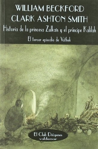 Historia de la princesa Zulkais y el principe Kalilah: el tercer episodio de Vathek