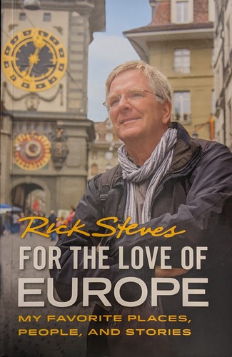 For the Love of Europe: My Favorite Places, People, and Stories
