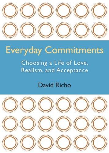 Everyday Commitments: Choosing a Life of Love, Realism, and Acceptance