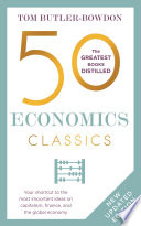 Cover of 50 Economics Classics: Revised Edition, Your shortcut to the most important ideas on capitalism, finance, and the global economy