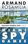 Cover of Miami Spy Games: Russian Zombie Gun, Part One