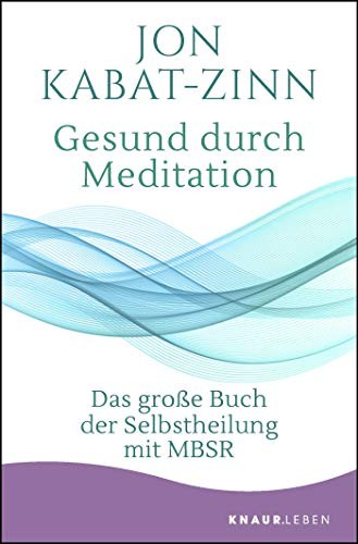 Cover of Gesund durch Meditation: Das grosse Buch der Selbstheilung mit MBSR