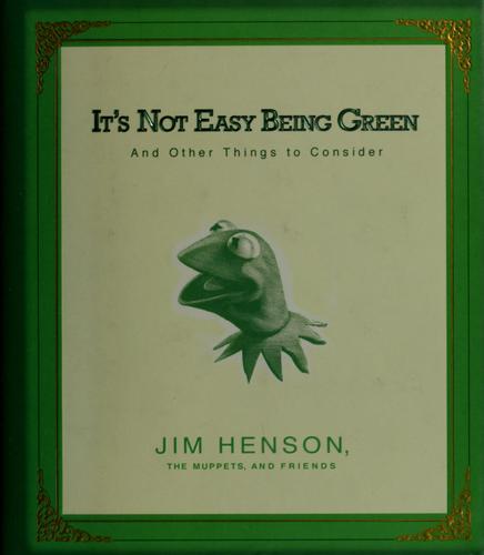 It's Not Easy Being Green: And Other Things to Consider
