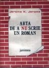 Cover of Arta de a nu scrie un roman