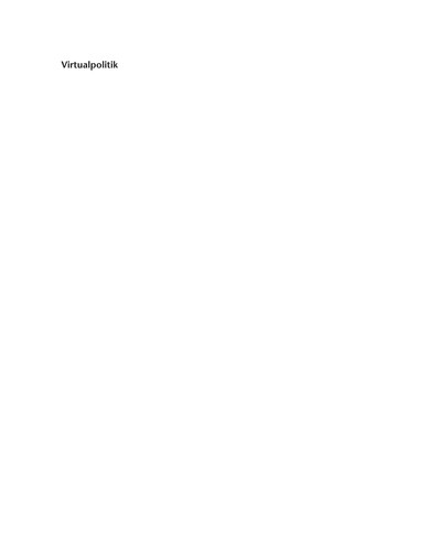 Virtualpolitik: An Electronic History of Government Media-Making in a Time of War, Scandal, Disaster, Miscommunication, and Mistakes