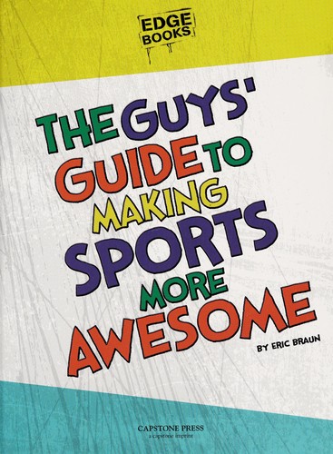 Cover of The guys' guide to making sports more awesome