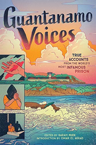 Cover of Guantanamo Voices: An Anthology: True Accounts from the World's Most Infamous Prison