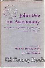 John Dee on Astronomy: Propaedeumata Aphoristica (1558 and 1568), Latin and English