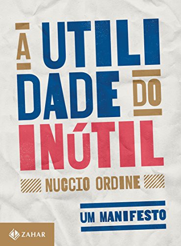 A Utilidade do Inutil: Um Manifesto