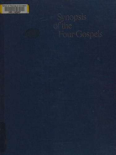 Synopsis of the four gospels: Greek-Engl. ed. of the synopsis quattuor evangeliorum ; completely rev. on the basis of the Greek text of Nestle-Aland 26th ed. and Greek New Testament 3rd ed. ; the Engl. text is the 2. ed of the rev. standard version United Bible Societies