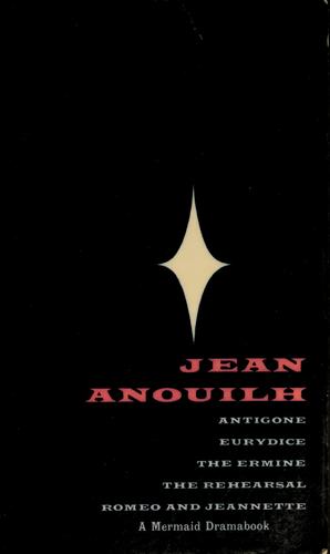 Five Plays: Antigone, Eurydice, the Ermine, the Rehearsal, Romeo and Jeannette