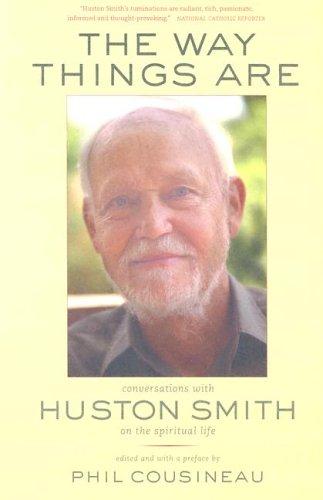 Cover of The Way Things Are: Conversations with Huston Smith on the Spiritual Life