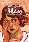 Cover of Nas Suas Maos: A incrivel vida de Suzanne Noel