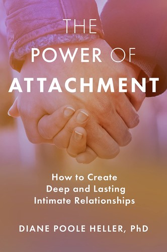 Cover of The Power of Attachment: How to Create Deep and Lasting Intimate Relationships
