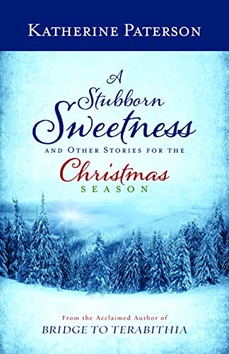 Cover of A Stubborn Sweetness and Other Stories for the Christmas Season