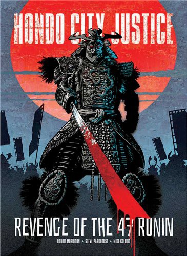 Cover of Hondo City Justice: Revenge of the 47 Ronin & More