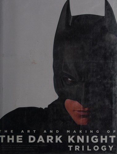 The Art and Making of The Dark Knight Trilogy
