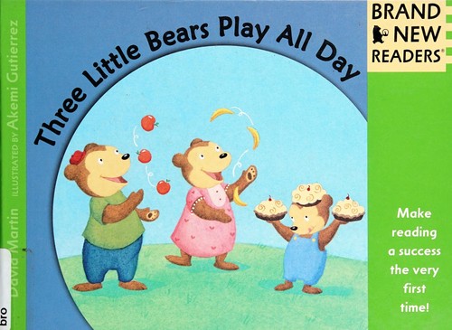 Three Little Bears Play All Day: Brand New Readers